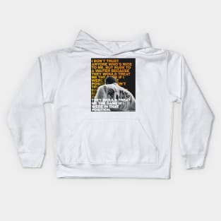 Muhammed Ali | I don’t trust anyone who’s nice to me, but rude to a waiter because they would treat me the same if I were in that position. Kids Hoodie